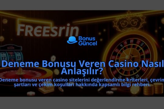 Deneme-Bonusu-Veren-Casino-Nasil-Anlasilir-overlay-1788175106.jpg