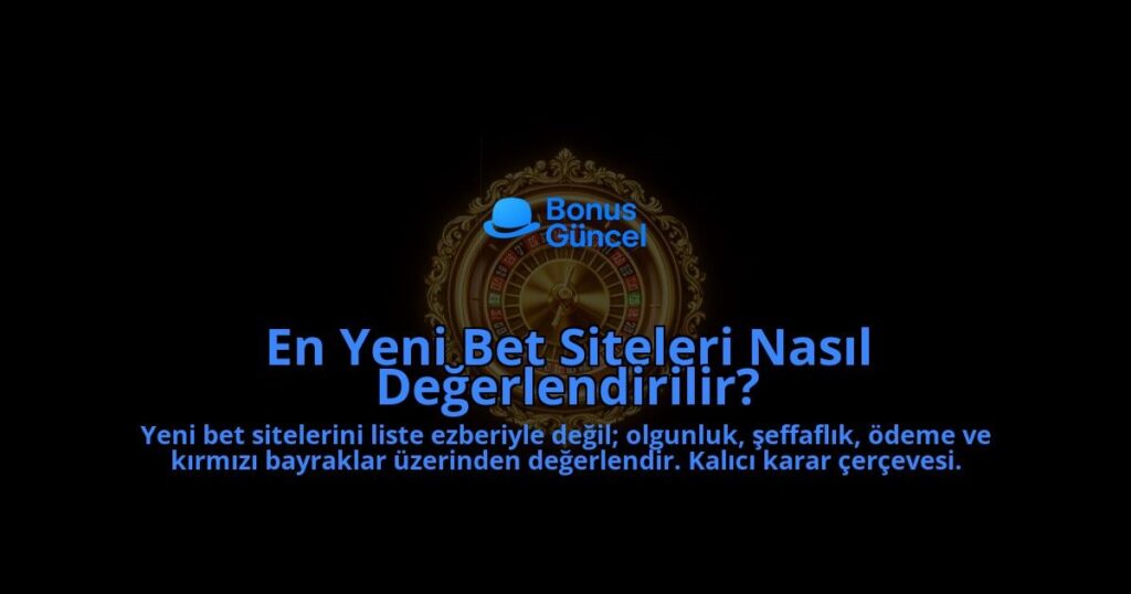 En-Yeni-Bet-Siteleri-Nasil-Degerlendirilir-overlay-1788113074.jpg