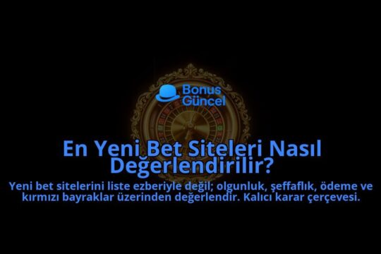 En-Yeni-Bet-Siteleri-Nasil-Degerlendirilir-overlay-1788113074.jpg