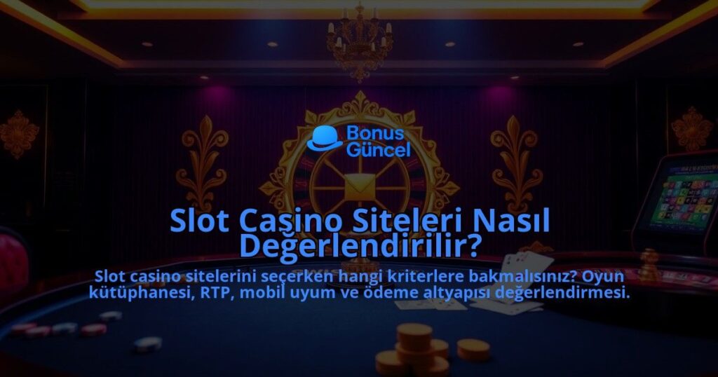 Slot-Casino-Siteleri-Nasil-Degerlendirilir-overlay-1788166114.jpg