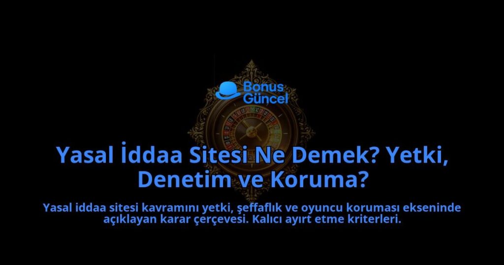 Yasal-Iddaa-Sitesi-Ne-Demek-Yetki-Denetim-ve-Koruma-overlay-1788100692.jpg