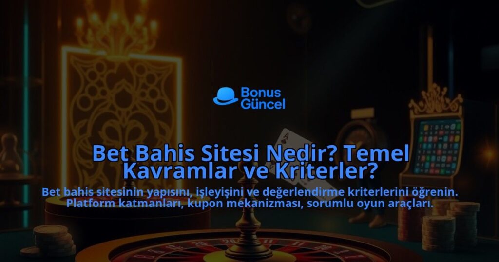 Bet-Bahis-Sitesi-Nedir-Temel-Kavramlar-ve-Kriterler-overlay-1788245335.jpg