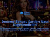 Deneme-Bonusu-Sartlari-Nasil-Degerlendirilir-overlay-1789752244.jpg