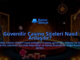 Guvenilir-Casino-Siteleri-Nasil-Anlasilir-overlay-1788248571.jpg